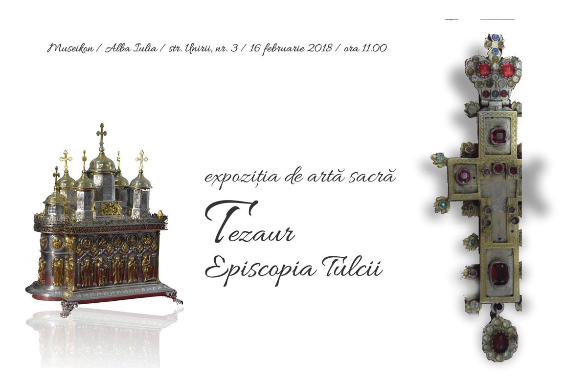 Expoziţia „Tezaur .- Episcopia Tulcii”, la Muzeul Naţional al Unirii din Alba Iulia