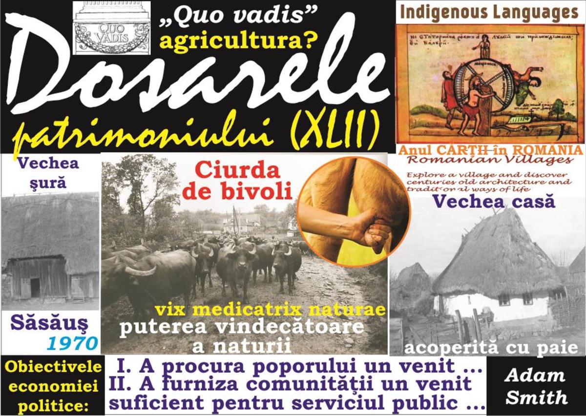 Dosarele patrimoniului (XLII): „Salvaţi CIURDA satului”, în Transilvania – şura şi „Quo vadis” agricultura? - regimul carnivor şi „Ziua Laptelui” în Săsăuş - „mâna invizibilă” şi „vix medicatrix naturae”!