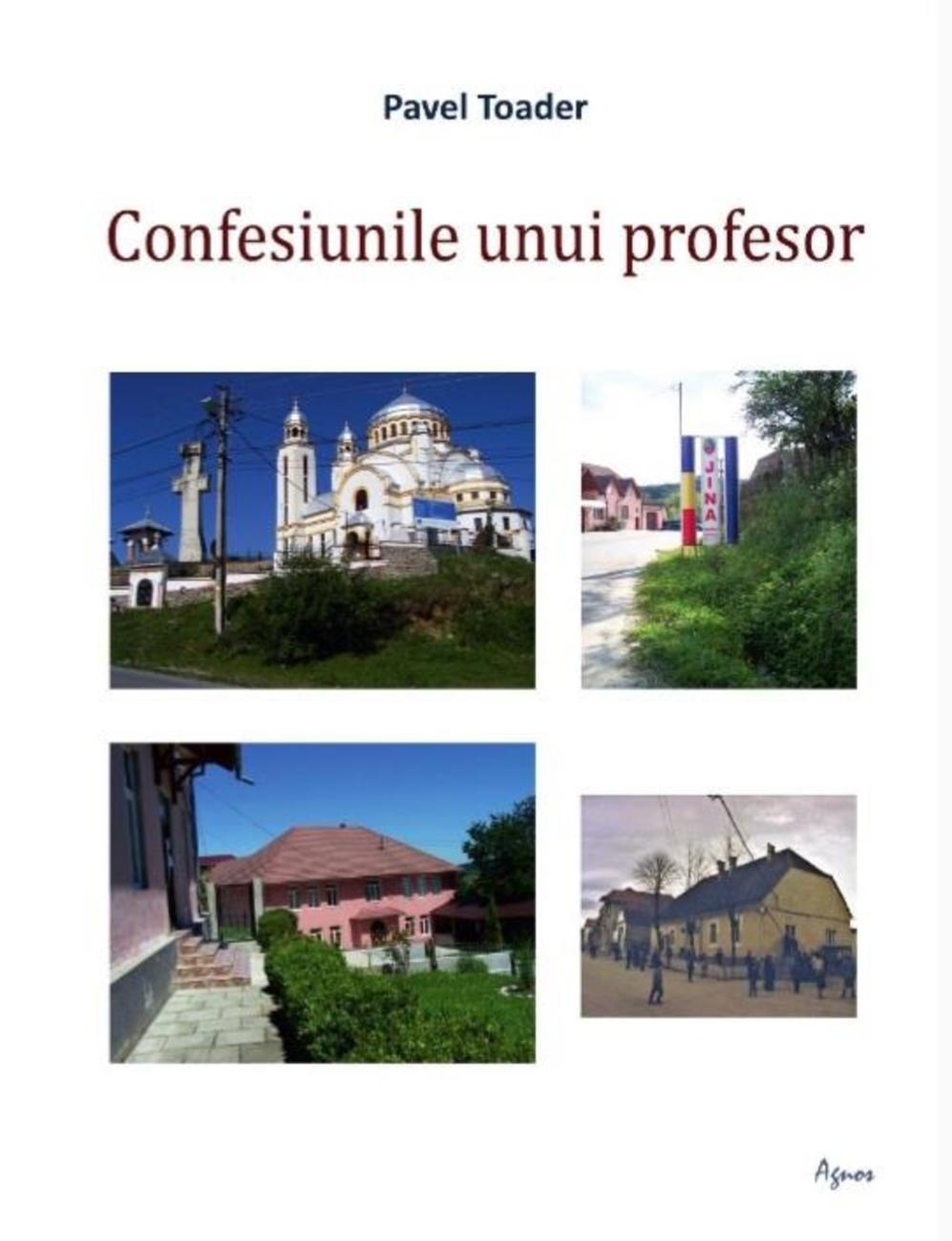 Pavel Toader, Confesiunile unui profesor, Sibiu, Editura Agnos, 2020