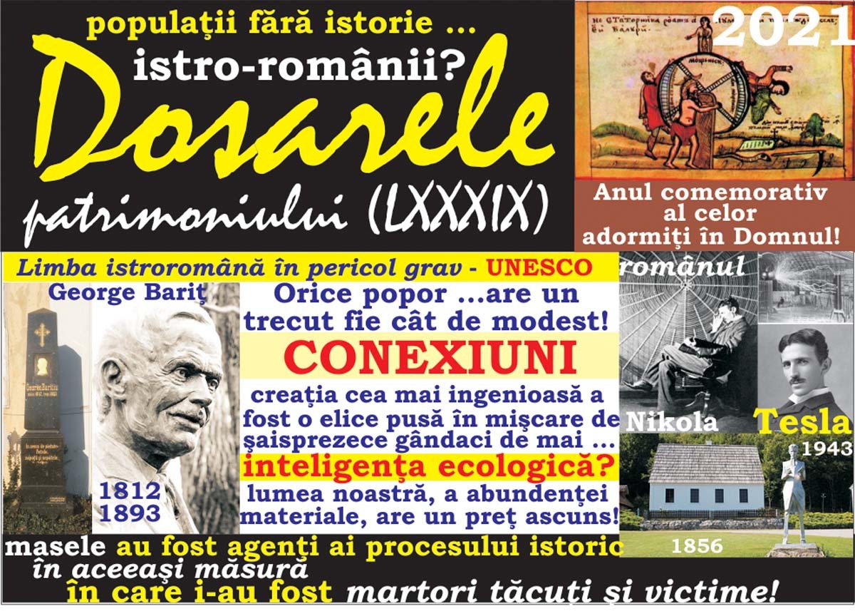 2021 Dosarele patrimoniului (LXXXIX): există conexiuni …! - despre românul Nicolae Tesla, omul de ştiinţă nebun? - martori tăcuţi şi victime! - populaţii fără istorie?