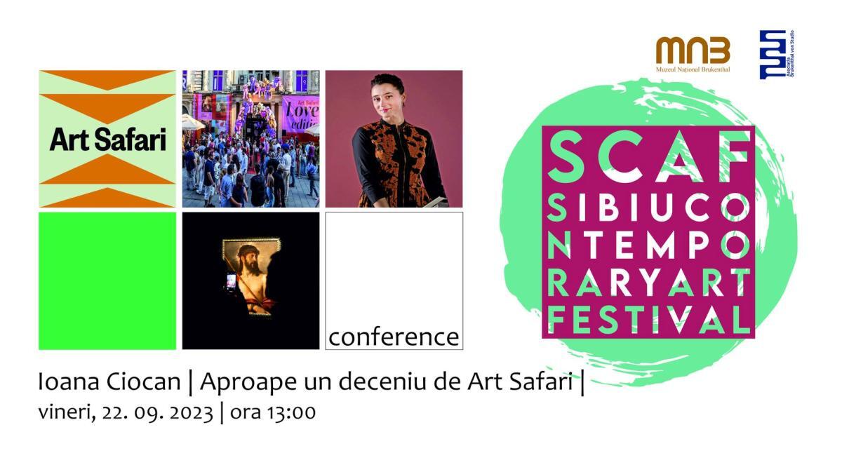 Conferințele SCAF Sibiu Contemporary Art Festival: Ioana Ciocan - Aproape un deceniu de Art Safari